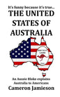 The United States of Australia: An Aussie Bloke Explains Australia to Americans - Paperback
