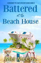 Battered at the Beach House (A Whodunit Pet Cozy Mystery Series Book 6) - Paperback