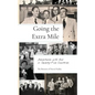 Going the Extra Mile: Adventures with God in Seventy-Five Countries - Paperback
