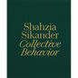 Shahzia Sikander: Collective Behavior - Hardcover