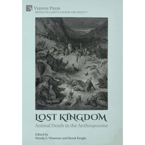 Lost Kingdom: Animal Death in the Anthropocene - Hardcover