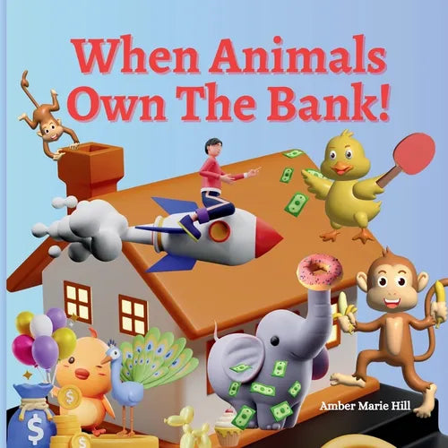 When Animals Own The Bank! - Paperback