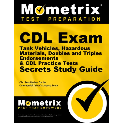 CDL Exam Secrets - Tank Vehicles, Hazardous Materials, Doubles and Triples Endorsements & CDL Practice Tests Study Guide: CDL Test Review for the Comm - Paperback