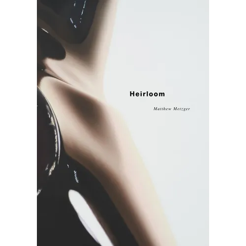 Matthew Metzger: Heirloom - Hardcover