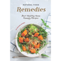 Natural Food Remedies: Best Healthy Home Remedy Recipes - Paperback
