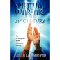 Spiritual Warfare in the 21st Century: The Re-Emergence of the Deliverance Ministry - Paperback