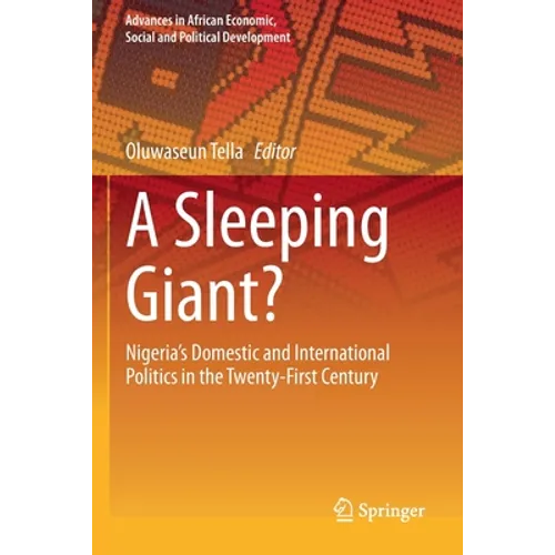 A Sleeping Giant?: Nigeria's Domestic and International Politics in the Twenty-First Century - Paperback