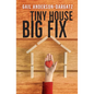Tiny House, Big Fix - Paperback