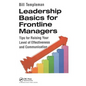 Leadership Basics for Frontline Managers: Tips for Raising Your Level of Effectiveness and Communication - Paperback