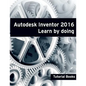 Autodesk Inventor 2016 Learn by doing - Paperback