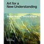 Art for a New Understanding: Native Voices, 1950s to Now - Hardcover