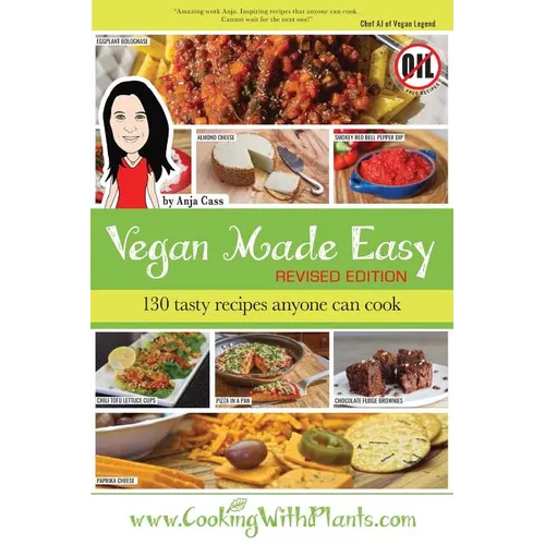 Vegan Made Easy: 130 Tasty Recipes Anyone Can Cook - Paperback