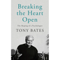 Breaking the Heart Open: The Shaping of a Psychologist - Hardcover