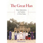 The Great Han: Race, Nationalism, and Tradition in China Today - Paperback