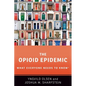 The Opioid Epidemic: What Everyone Needs to Know - Paperback