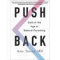 Push Back: Guilt in the Age of Natural Parenting - Paperback