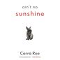 Ain't No Sunshine - Paperback