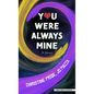 You Were Always Mine - Library Binding