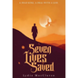 Seven Lives Saved - Hardcover