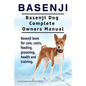 Basenji. Basenji Dog Complete Owners Manual. Basenji book for care, costs, feeding, grooming, health and training. - Paperback
