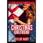The Christmas Girlfriend: A Return to Snow Valley Romance - Paperback
