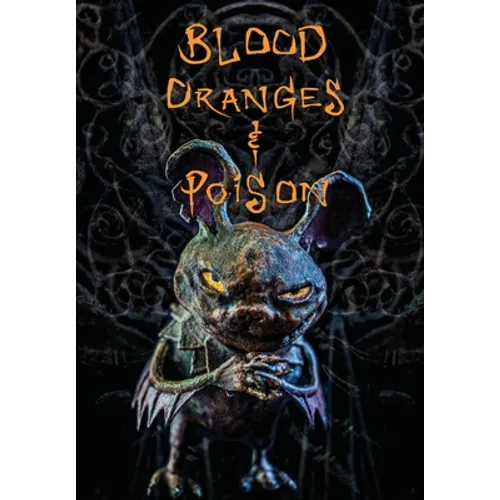 Blood Oranges and Poison - Hardcover
