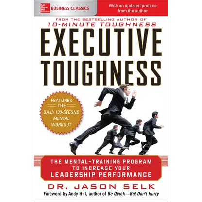 Executive Toughness: The Mental-Training Program to Increase Your Leadership Performance - Paperback