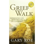 Grief Walk: Experiencing God After the Loss of a Loved One: Experiencing God After the Loss of a Loved One - Hardcover