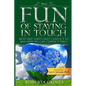 The Fun of Staying in Touch: How Our Loved Ones Contact Us and How We Can Contact Them - Paperback