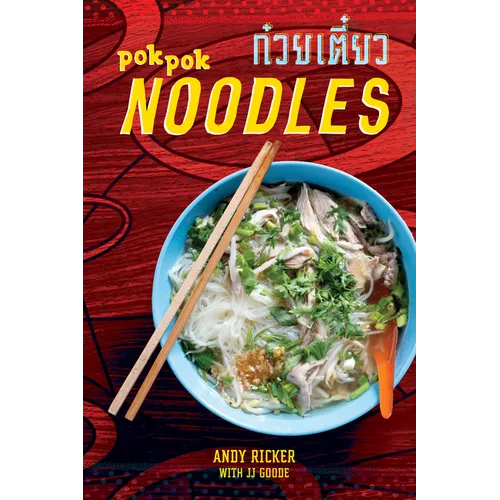 Pok Pok Noodles: Recipes from Thailand and Beyond [A Cookbook] - Hardcover