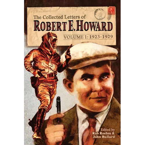 The Collected Letters of Robert E. Howard, Volume 1 - Paperback
