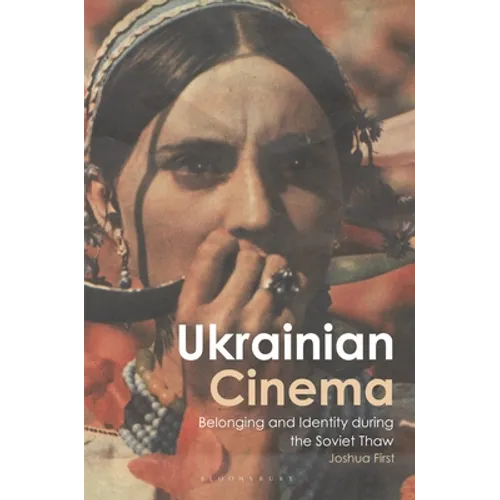 Ukrainian Cinema: Belonging and Identity during the Soviet Thaw - Paperback