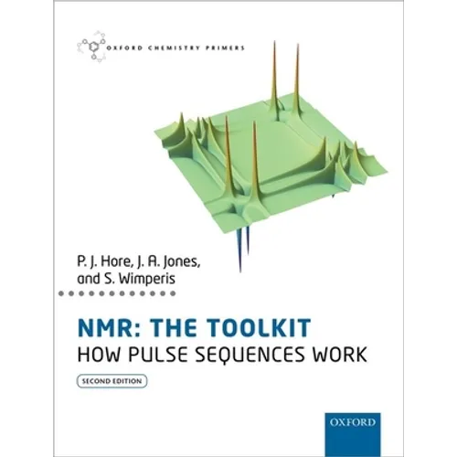 Nmr: The Toolkit: How Pulse Sequences Work - Paperback