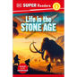 DK Super Readers Level 2 Life in the Stone Age - Hardcover