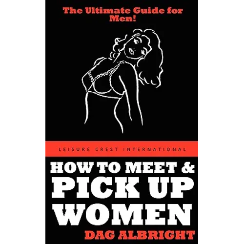 How to Meet and Pick Up Women - Paperback
