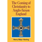 The Coming of Christianity to Anglo-Saxon England: Third Edition - Paperback