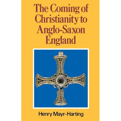 The Coming of Christianity to Anglo-Saxon England: Third Edition - Paperback
