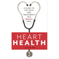 Heart Health: A Guide to the Tests and Treatments You Really Need - Paperback
