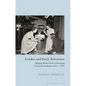 Gender and Early Television: Mapping Women's Role in Emerging US and British Media, 1850-1950 - Paperback