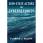 Semi-State Actors in Cybersecurity - Paperback
