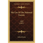 The Use of the National Forests: 1907 (1907) - Hardcover