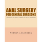 Anal Surgery for General Surgeons: A Handbook of Benign Common Ano-Rectal Disorders. - Paperback