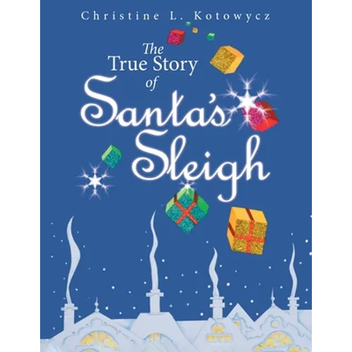 The True Story of Santa's Sleigh - Paperback