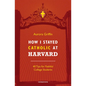 How I Stayed Catholic at Harvard: 40 Tips for Faithful College Students - Paperback