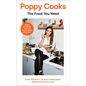 Poppy Cooks: The Food You Need - Hardcover
