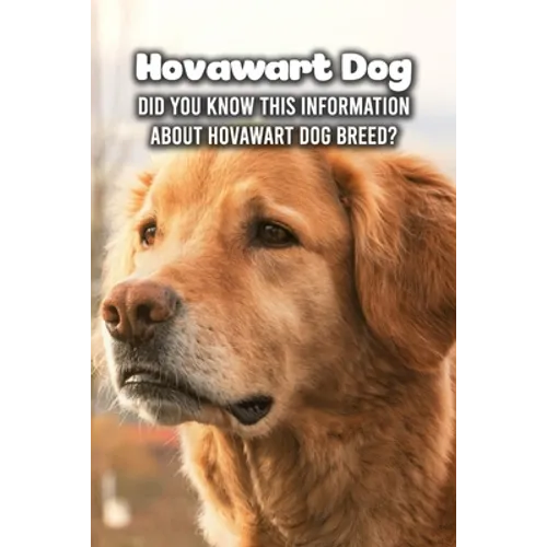 Hovawart Dog: Did You Know This Information About Hovawart Dog Breed?: Hovawart Dog Outline Handbook - Paperback