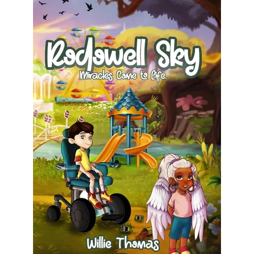 Rodowell Sky: Miracles Come to Life - Hardcover