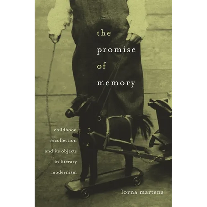 Promise of Memory: Childhood Recollection and Its Objects in Literary Modernism - Hardcover