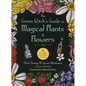 The Green Witch's Guide to Magical Plants & Flowers: 26 Love Spells from Apples to Zinnias - Hardcover