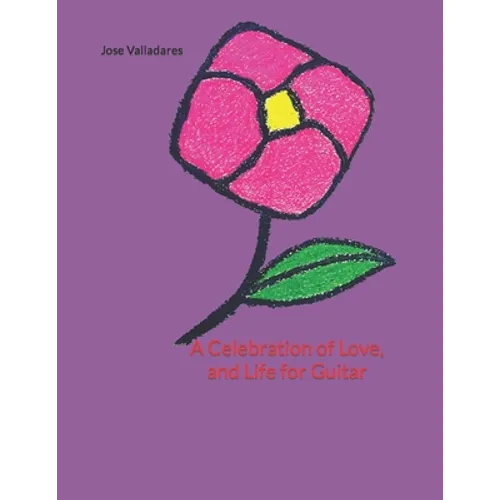 A Celebration of Love, and Life for Guitar - Paperback